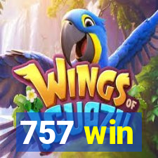 757 win